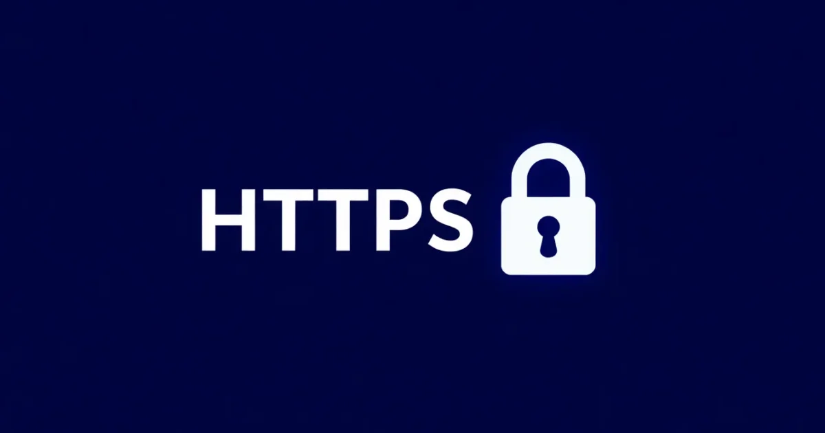 Comment fonctionne HTTPS : comprendre le cadenas de votre navigateur