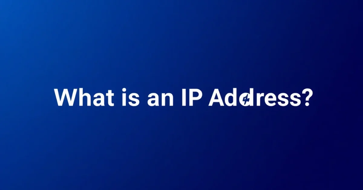 Qu'est-ce qu'une adresse IP ? Le guide complet pour les débutants